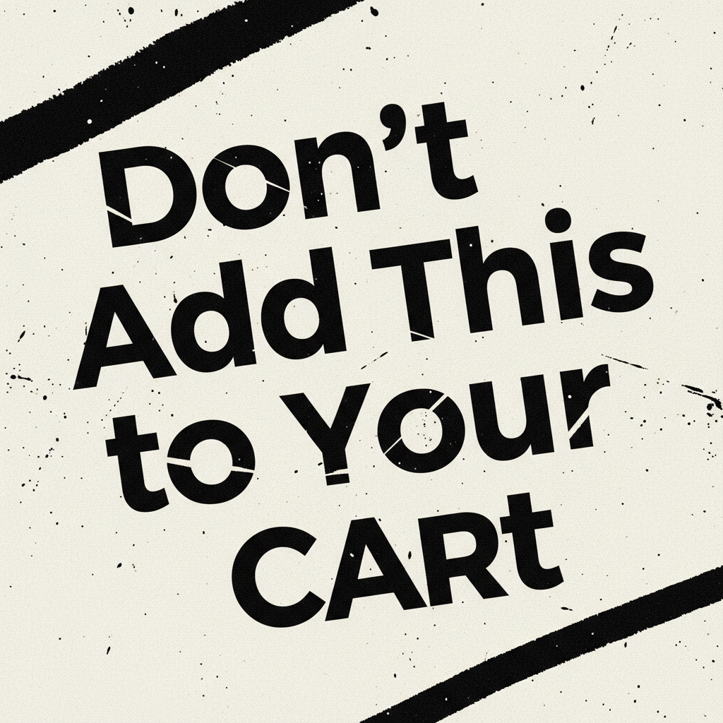 Don’t Add This to Your Cart